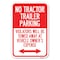 Signmission Parking Restriction Sign No Tractor Trai Heavy-Gauge Aluminum Sign, 12" x 18", A-1218-23372 A-1218-23372 - alternate 1
